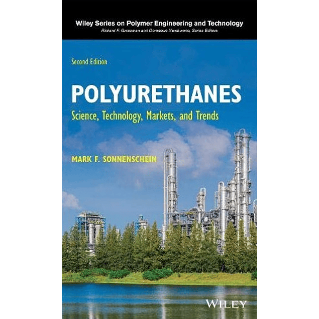 Polyurethanes: Science, Technology, Markets, and Trends