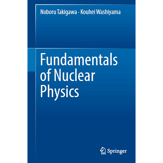 Fundamentals of Nuclear Physics