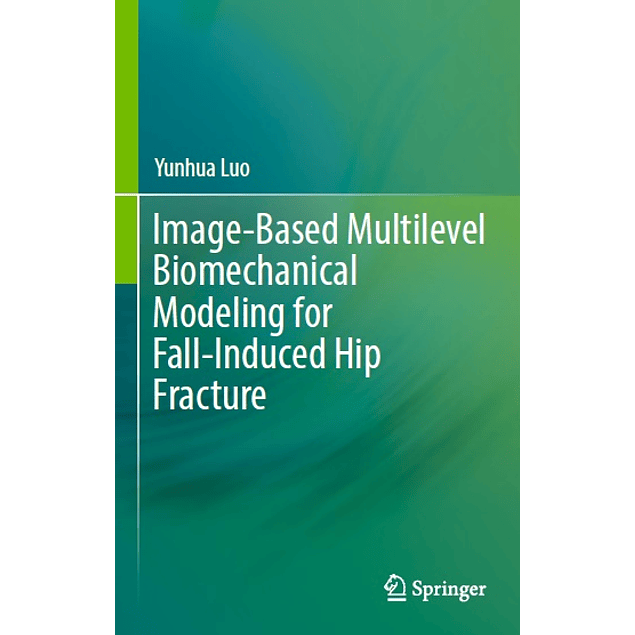 Image-Based Multilevel Biomechanical Modeling for Fall-Induced Hip Fracture