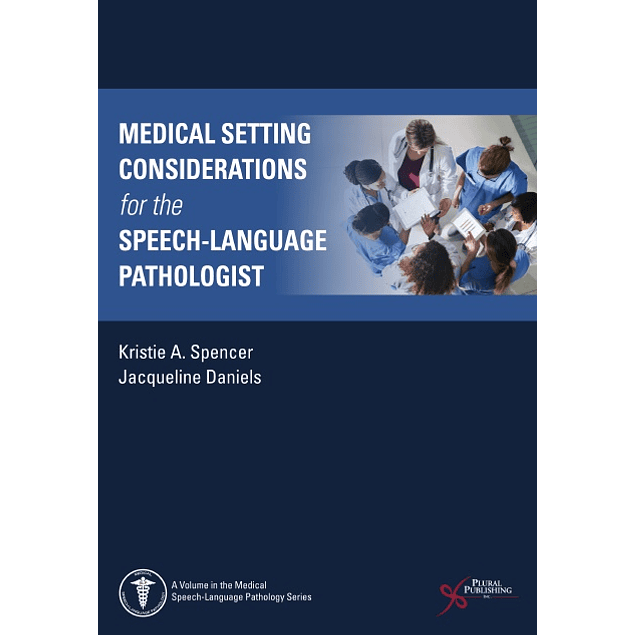 Medical Setting Considerations for the Speech-Language Pathologist