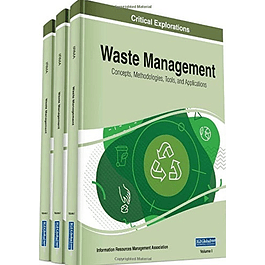Waste Management: Concepts, Methodologies, Tools, and Applications, 3 volume