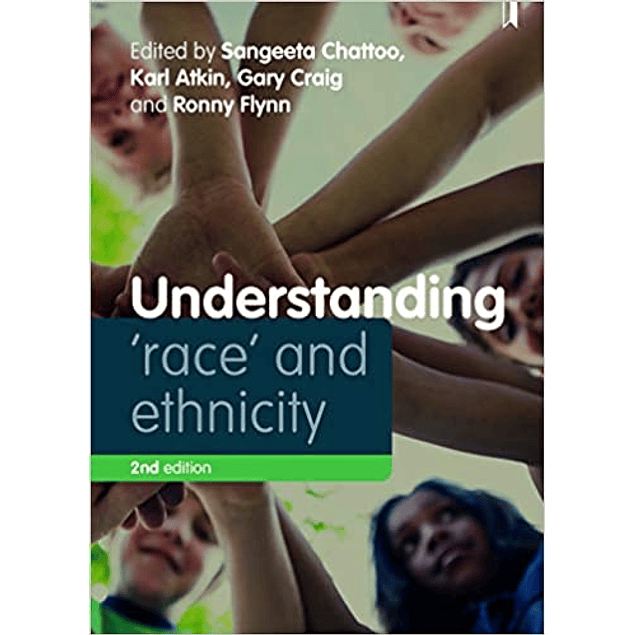 Understanding 'Race' and Ethnicity: Theory, History, Policy, Practice