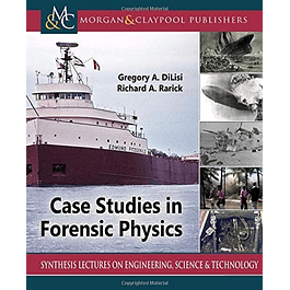 Case Studies in Forensic Physics 