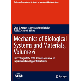 Mechanics of Biological Systems and Materials, Volume 6: Proceedings of the 2016 Annual Conference on Experimental and Applied Mechanics 
