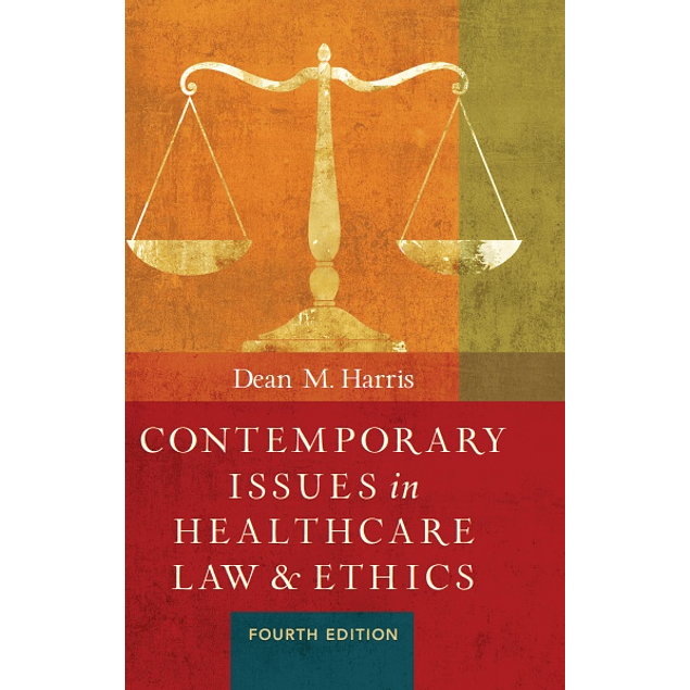 Contemporary Issues in Healthcare Law and Ethics