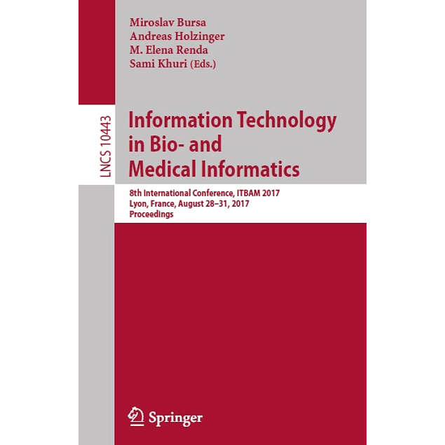 Information Technology in Bio- and Medical Informatics: 8th International Conference, ITBAM 2017, Lyon, France, August 28–31, 2017, Proceedings