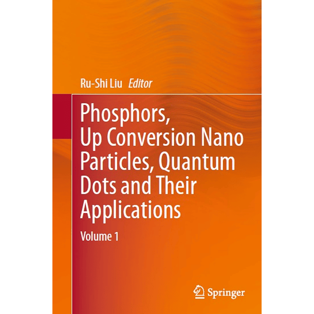 Phosphors, Up Conversion Nano Particles, Quantum Dots and Their Applications: Volume 1