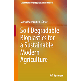 Soil Degradable Bioplastics for a Sustainable Modern Agriculture