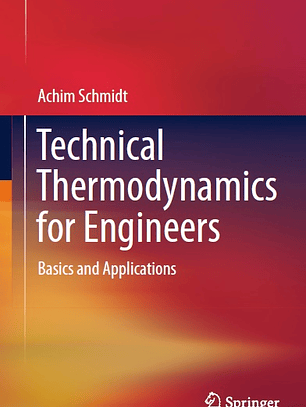 Technical Thermodynamics for Engineers: Basics and Applications