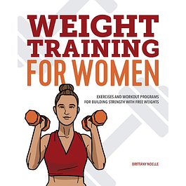 Weight Training for Women: Exercises and Workout Programs for Building 