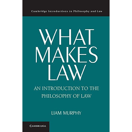 What Makes Law: An Introduction To The Philosophy Of Law