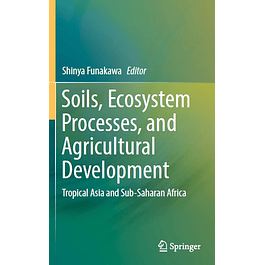 Soils, Ecosystem Processes, and Agricultural Development: Tropical Asia and Sub-Saharan Africa