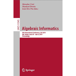 Algebraic Informatics: 8th International Conference, CAI 2019, Niš, Serbia, June 30–July 4, 2019, Proceedings