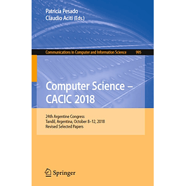 Computer Science – CACIC 2018: 24th Argentine Congress, Tandil, Argentina, October 8–12, 2018, Revised Selected Papers