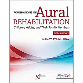 Foundations of Aural Rehabilitation: Children, Adults, and their Family Members