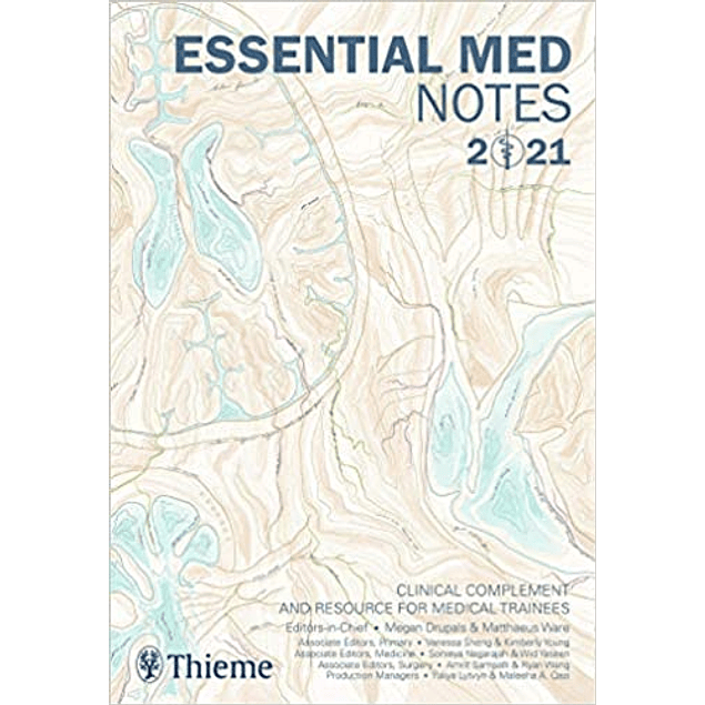 Essential Med Notes 2021: Clinical Complement and Resource for Medical Trainees