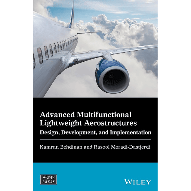 Advanced Multifunctional Lightweight Aerostructures: Design, Development, and Implementation