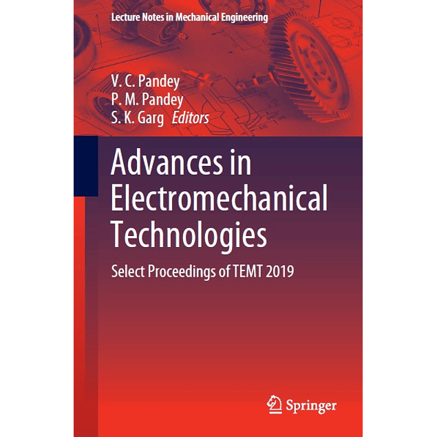 Advances in Electromechanical Technologies: Select Proceedings of TEMT 2019