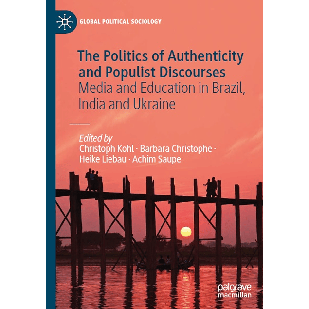 The Politics of Authenticity and Populist Discourses: Media and Education in Brazil, India and Ukraine