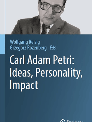 Carl Adam Petri: Ideas, Personality, Impact