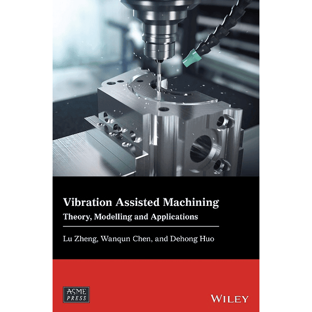 Vibration Assisted Machining: Theory, Modelling and Applications