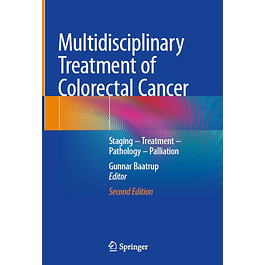 Multidisciplinary Treatment of Colorectal Cancer: Staging – Treatment – Pathology – Palliation