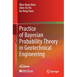 Practice of Bayesian Probability Theory in Geotechnical Engineering