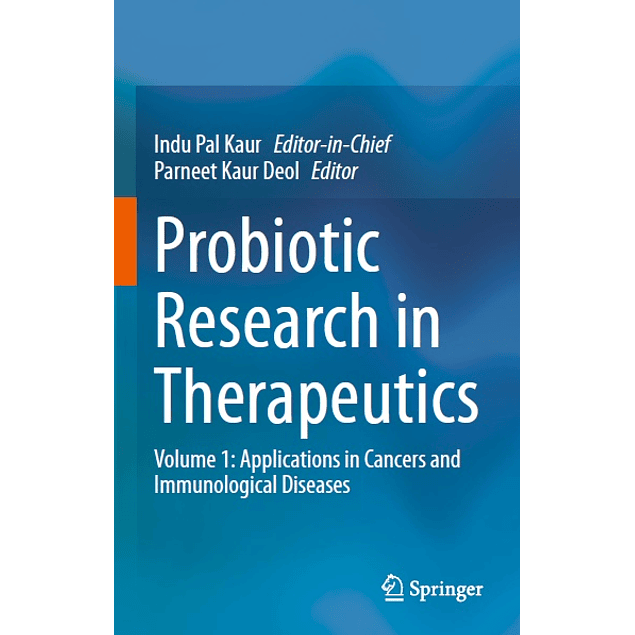 Probiotic Research in Therapeutics: Volume 1: Applications in Cancers and Immunological Disease