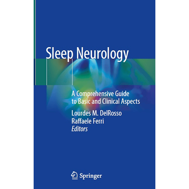 Sleep Neurology: A Comprehensive Guide to Basic and Clinical Aspects