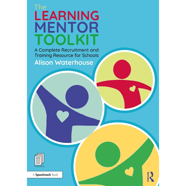 The Learning Mentor Toolkit: A Complete Recruitment and Training Resource for Schools