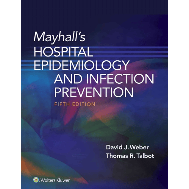 Mayhall’s Hospital Epidemiology and Infection Prevention