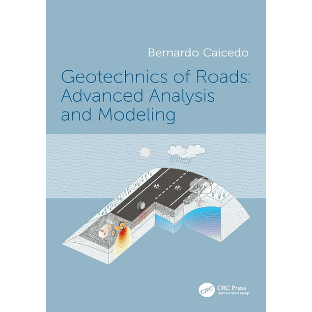 Geotechnics of Roads: Advanced Analysis and Modeling