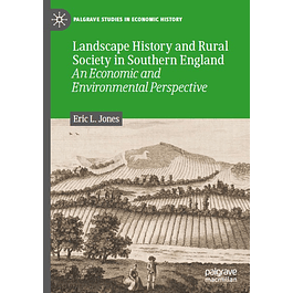 Landscape History and Rural Society in Southern England: An Economic and Environmental Perspective