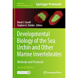 Developmental Biology of the Sea Urchin and Other Marine Invertebrates: Methods and Protocols