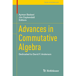 Advances in Commutative Algebra: Dedicated to David F. Anderson