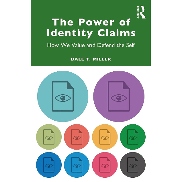 The Power of Identity Claims: How We Value and Defend the Self 