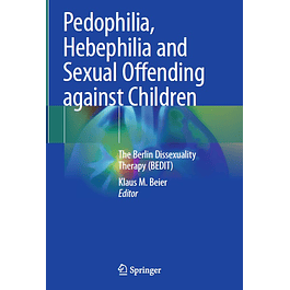 Pedophilia, Hebephilia and Sexual Offending against Children: The Berlin Dissexuality Therapy (BEDIT)