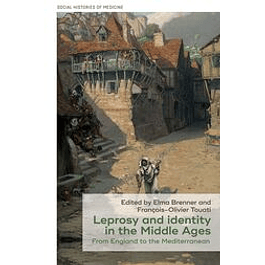 Leprosy and identity in the Middle Ages: From England to the Mediterranean