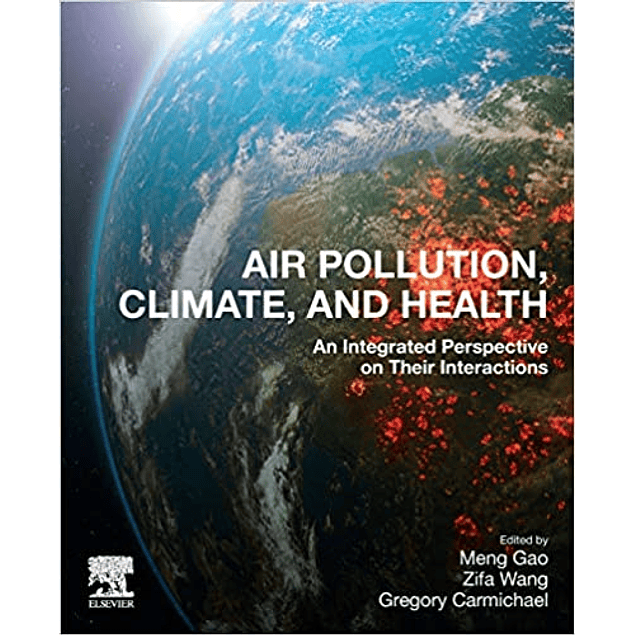 Air Pollution, Climate, and Health: An Integrated Perspective on Their Interactions 