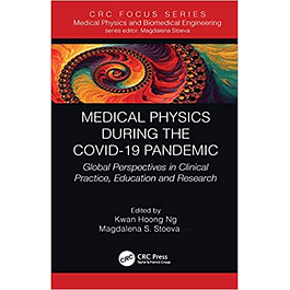Medical Physics During the COVID-19 Pandemic: Global Perspectives in Clinical Practice, Education and Research