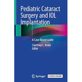 Pediatric Cataract Surgery and IOL Implantation: A Case-Based Guide