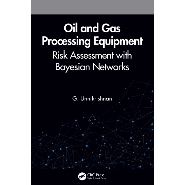 Oil and Gas Processing Equipment: Risk Assessment with Bayesian Networks