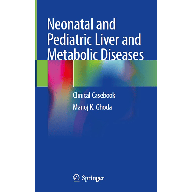 Neonatal and Pediatric Liver and Metabolic Diseases: Clinical Casebook