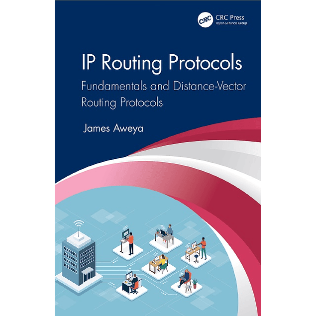 IP Routing Protocols: Fundamentals and Distance-Vector Routing Protocols