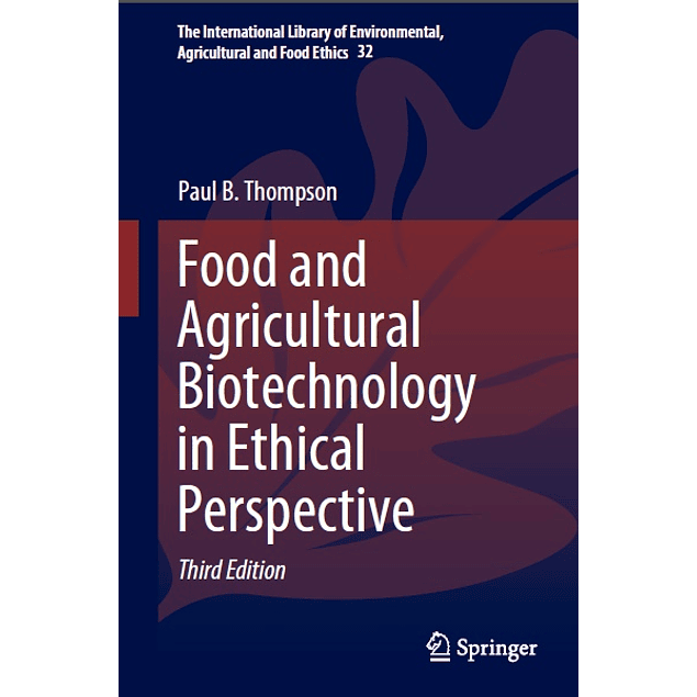 Food and Agricultural Biotechnology in Ethical Perspective