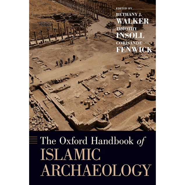 The Oxford Handbook of Islamic Archaeology