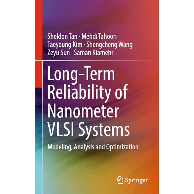 Long-Term Reliability of Nanometer VLSI Systems: Modeling, Analysis and Optimization