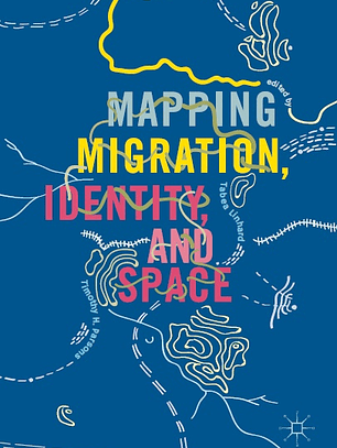 Mapping Migration, Identity, and Space