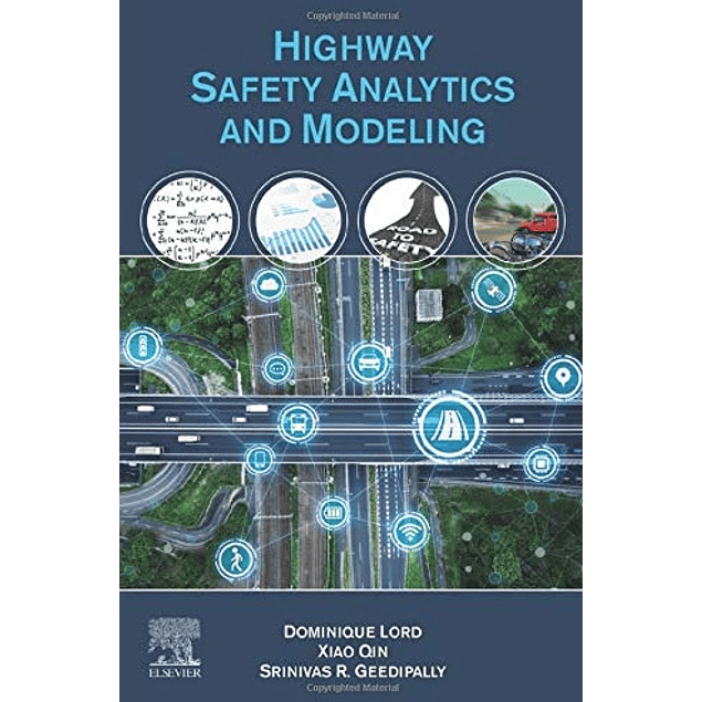 Highway Safety Analytics and Modeling: Techniques and Methods for Analyzing Crash Data