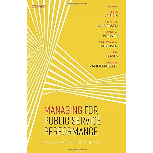 Managing for Public Service Performance: How People and Values Make a Difference